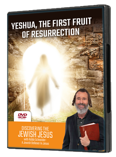 Yeshua, the First Fruit of Resurrection