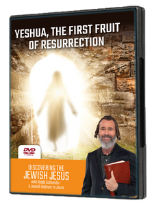 Yeshua, the First Fruit of Resurrection